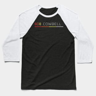 808 CowBell Retro Vintage Drum Machine Baseball T-Shirt